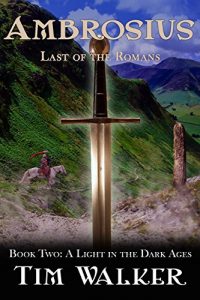 Baixar Ambrosius: Last of the Romans (A Light in the Dark Ages Book 2) (English Edition) pdf, epub, eBook