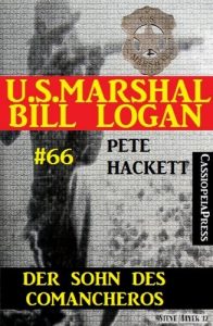 Baixar U.S. Marshal Bill Logan, Band 66: Der Sohn des Comancheros (German Edition) pdf, epub, eBook