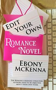Baixar Edit Your Own Romance Novel: The romance-friendly structure authors need to be objective about their own work. (English Edition) pdf, epub, eBook