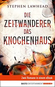 Baixar Die Zeitwanderer / Das Knochenhaus: Zwei Romane in einem eBook (German Edition) pdf, epub, eBook
