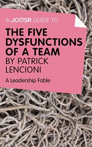 Baixar A Joosr Guide to… The Five Dysfunctions of a Team by Patrick Lencioni: A Leadership Fable pdf, epub, eBook