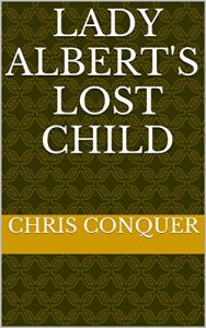 Baixar Lady Albert’s Lost Child (English Edition) pdf, epub, eBook