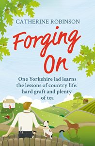 Baixar Forging On: A warm laugh out loud funny story of Yorkshire country life (English Edition) pdf, epub, eBook