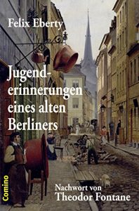 Baixar Jugenderinnerungen eines alten Berliners: Nachwort von Theodor Fontane (German Edition) pdf, epub, eBook