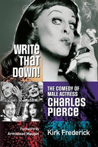 Baixar Write That Down!: The Comedy of Male Actress Charles Pierce pdf, epub, eBook