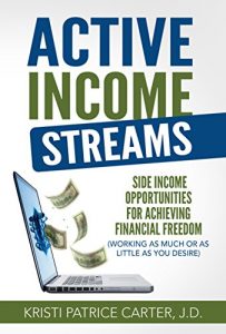 Baixar Active Income Streams: Side Income Opportunities For Achieving Financial Freedom (Working As Much or As Little As You Desire) (English Edition) pdf, epub, eBook
