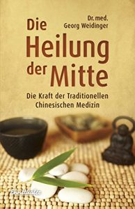 Baixar Die Heilung der Mitte: Die Kraft der Traditionellen Chinesischen Medizin (German Edition) pdf, epub, eBook
