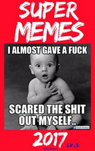 Baixar Super Memes 2017: Lv.3 1500+ Pictures Comedy Jokes CAT Memes Best CAT Memes Funny Comedy Jokes Hilarious Pictures Awesome Enjoy Craze Fails Memes On The … Comedy,Hilarious,Enj) (English Edition) pdf, epub, eBook