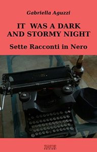 Baixar It was a dark and stormy night: Sette racconti in nero (Italian Edition) pdf, epub, eBook
