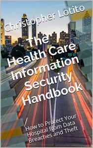 Baixar The Health Care Information Security Handbook: How to Protect Your Hospital from Data Breaches and Theft (English Edition) pdf, epub, eBook