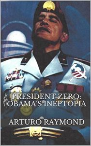 Baixar President Zero: Obama’s Ineptopia (English Edition) pdf, epub, eBook