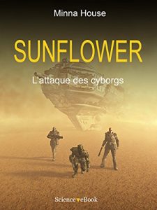 Baixar SUNFLOWER – L’attaque des cyborgs: Saison 1 Episode 9 (French Edition) pdf, epub, eBook