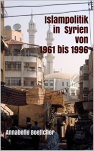 Baixar Islampolitik in Syrien von 1961 bis 1996 (German Edition) pdf, epub, eBook