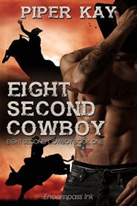 Baixar Eight Second Cowboy (Eight Second Cowboy Series Book 1) (English Edition) pdf, epub, eBook