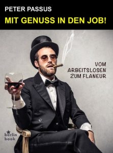 Baixar Mit Genuss in den Job! Vom Arbeitslosen zum Flaneur (German Edition) pdf, epub, eBook