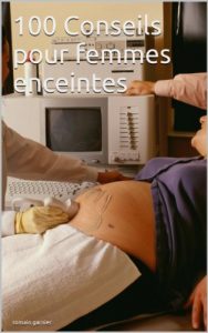 Baixar 100 Conseils pour femmes enceintes (French Edition) pdf, epub, eBook