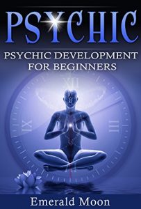 Baixar Psychic: Psychic Development for Beginners (Psychic Development Series Book 1) (English Edition) pdf, epub, eBook