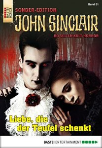 Baixar John Sinclair Sonder-Edition – Folge 031: Liebe, die der Teufel schenkt (German Edition) pdf, epub, eBook