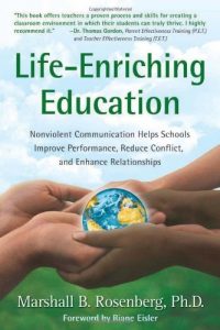 Baixar Life-Enriching Education: Nonviolent Communication Helps Schools Improve Performance, Reduce Conflict, and Enhance Relationships pdf, epub, eBook