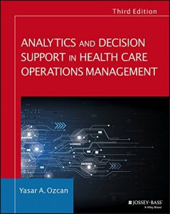 Baixar Analytics and Decision Support in Health Care Operations Management (Jossey-Bass Public Health) pdf, epub, eBook