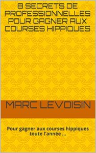 Baixar 8 SECRETS DE PROFESSIONNELLES POUR GAGNER AUX COURSES HIPPIQUES (French Edition) pdf, epub, eBook
