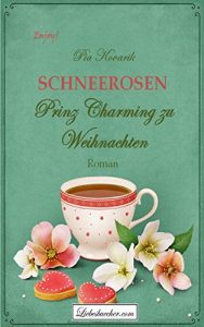 Baixar SCHNEEROSEN – PRINZ CHARMING ZU WEIHNACHTEN (German Edition) pdf, epub, eBook