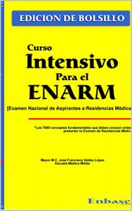 Baixar Curso Intensivo de bolsillo para el Examen Nacional de Aspirantes a Residencias Medicas: Los 7000 conceptos fundamentales que debes conocer antes de presentar tu ENARM (Spanish Edition) pdf, epub, eBook
