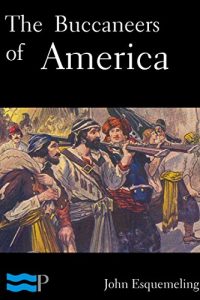 Baixar The Bucaneers of America (English Edition) pdf, epub, eBook