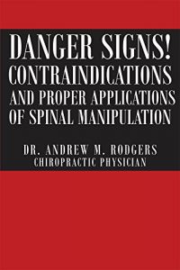 Baixar Danger Signs! Contraindications and Proper Applications of Spinal Manipulation (English Edition) pdf, epub, eBook