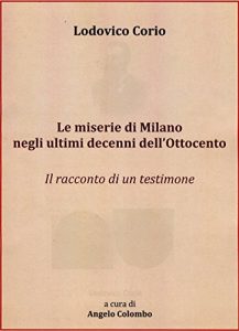 Baixar Le miserie di Milano negli ultimi decenni dell’Ottocento: Il racconto di un testimone (Italian Edition) pdf, epub, eBook