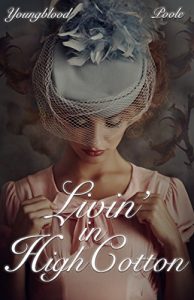 Baixar Livin’ in High Cotton: A Love Inspired Historical Novel (English Edition) pdf, epub, eBook