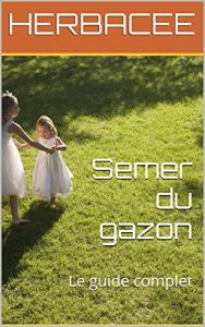 Baixar Semer du gazon: Le guide complet (French Edition) pdf, epub, eBook