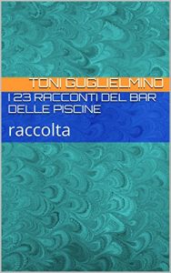 Baixar I 23 RACCONTI DEL BAR DELLE PISCINE: raccolta (Italian Edition) pdf, epub, eBook
