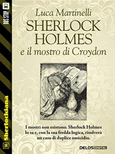Baixar Sherlock Holmes e il mostro di Croydon (Sherlockiana) pdf, epub, eBook