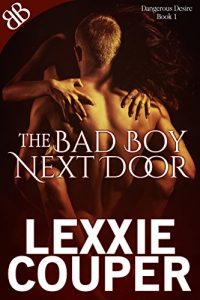 Baixar The Bad Boy Next Door (Dangerous Desire Book 1) (English Edition) pdf, epub, eBook