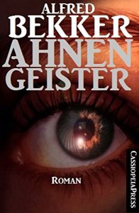 Baixar Alfred Bekker Roman: Ahnengeister: Cassiopeiapress Romantic Thriller: Gesamtausgabe (German Edition) pdf, epub, eBook