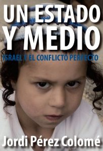 Baixar Un Estado y medio: Israel y el conflicto perfecto (Spanish Edition) pdf, epub, eBook