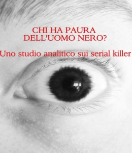 Baixar Chi ha paura dell’uomo nero? Uno studio analitico sui serial killer (Italian Edition) pdf, epub, eBook