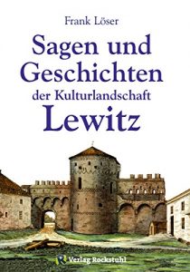 Baixar Sagen und Geschichten der Kulturlandschaft Lewitz: Sagen aus Mecklenburg-Vorpommern (German Edition) pdf, epub, eBook