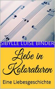 Baixar Liebe in Koloraturen: Eine Liebesgeschichte (German Edition) pdf, epub, eBook