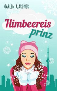 Baixar Himbeereisprinz (Liebesroman aus der ‘Himbeereis’-Reihe 1) (German Edition) pdf, epub, eBook