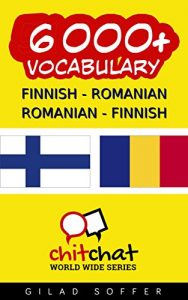 Baixar 6000+ Finnish – Romanian Romanian – Finnish Vocabulary (ChitChat WorldWide) (Finnish Edition) pdf, epub, eBook