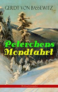 Baixar Peterchens Mondfahrt (Weihnachtsausgabe): Illustrierte Ausgabe des beliebten Kinderbuch-Klassikers (German Edition) pdf, epub, eBook