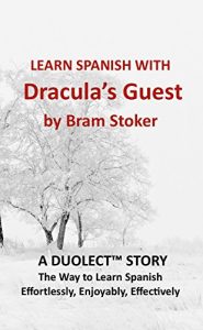Baixar Learn Spanish with Dracula’s Guest by Bram Stoker: A Duolect Story (English Edition) pdf, epub, eBook