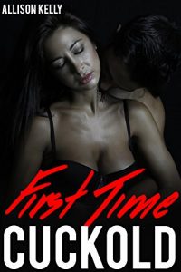 Baixar First Time Cuckold (Cuckold Humiliation Fantasy) (English Edition) pdf, epub, eBook