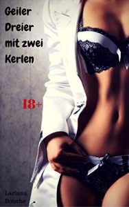 Baixar Geiler Dreier mit zwei Kerlen: Hardcore Erotik (German Edition) pdf, epub, eBook