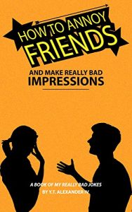 Baixar How To Annoy Friends and Make Really Bad Impressions (English Edition) pdf, epub, eBook