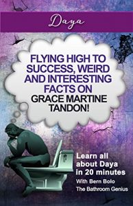 Baixar Daya: Flying High to Success, Weird and Interesting Facts on Grace Martine Tandon! (English Edition) pdf, epub, eBook