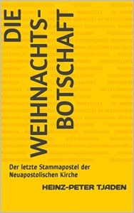 Baixar Die Weihnachts-Botschaft: Der letzte Stammapostel der Neuapostolischen Kirche (German Edition) pdf, epub, eBook