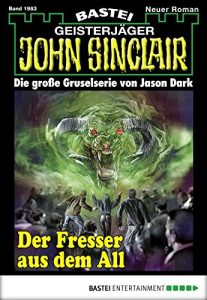 Baixar John Sinclair – Folge 1983: Der Fresser aus dem All (German Edition) pdf, epub, eBook